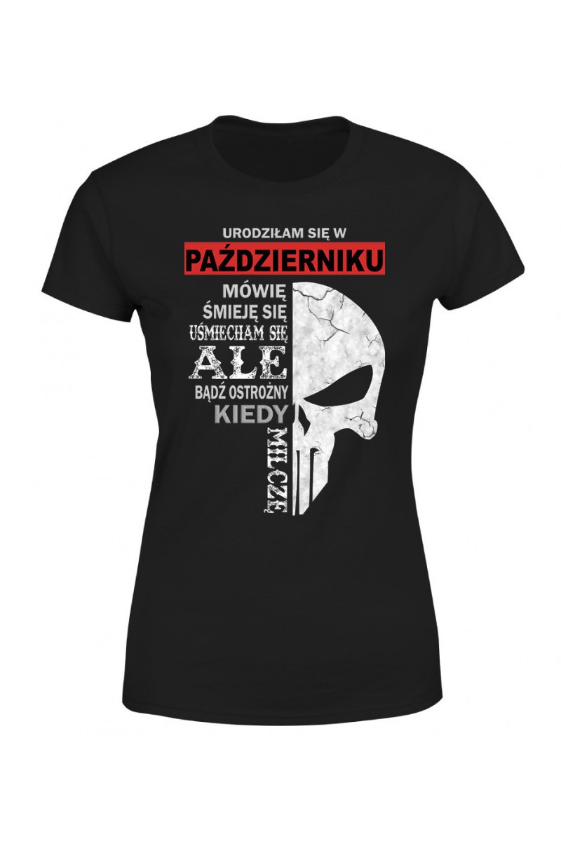 Koszulka Damska Urodziłam Się W Październiku Koszulka Damska Urodziłam Się W Październiku