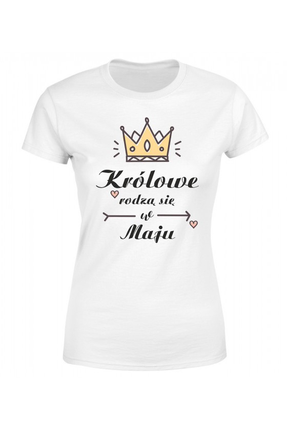 Koszulka Damska Królowe Rodzą Się W Maju
