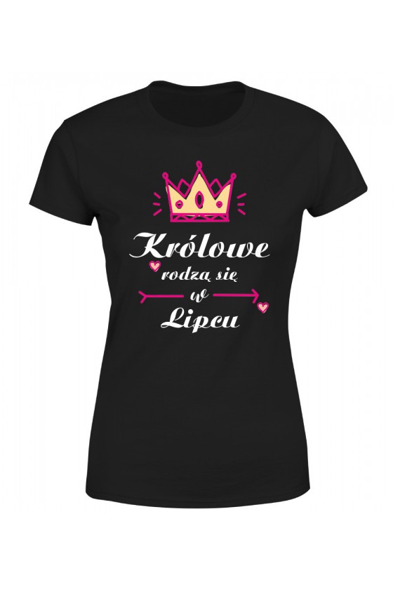 Koszulka Damska Królowe Rodzą Się W Lipcu