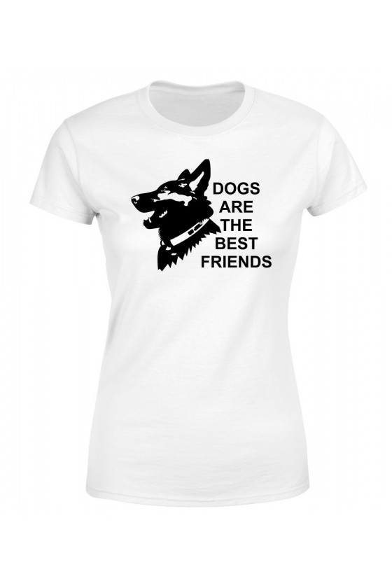 Koszulka Damska Dogs Are The Best Friends
