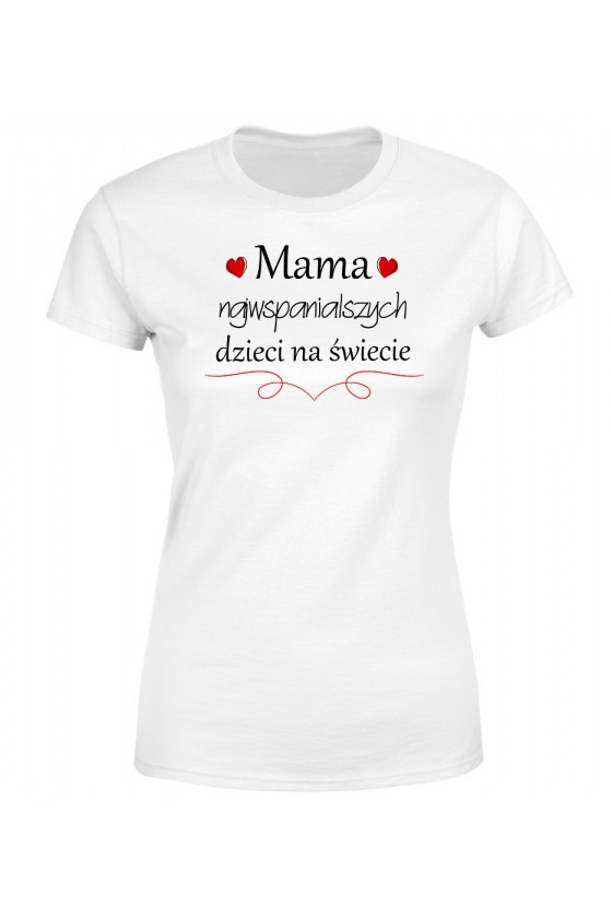 Koszulka Damska Mama Najwspanialszych Dzieci Na Świecie