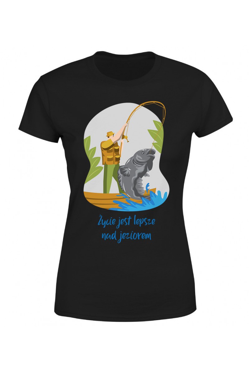 Koszulka Damska Życie Jest Lepsze Nad Jeziorem