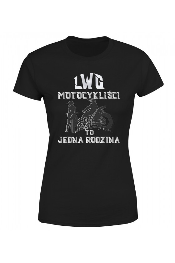 Koszulka Damska LWG Motocykliści To Jedna Rodzina