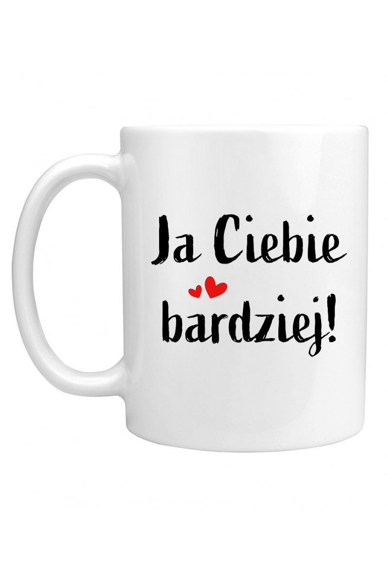 Kubek Ja Ciebie Bardziej!