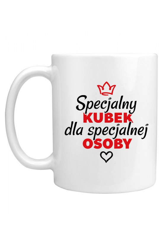 Kubek Specjalny Kubek Dla Specjalnej Osoby