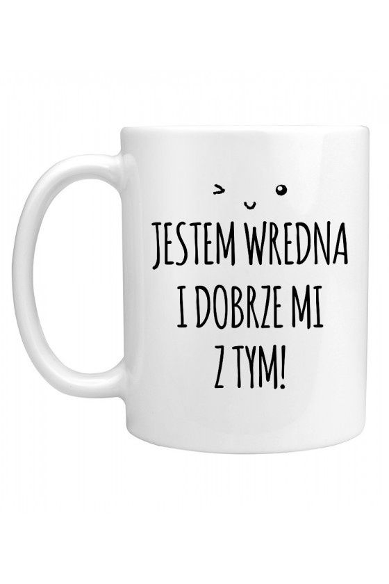 Kubek Jestem Wredna I Dobrze Mi Z Tym