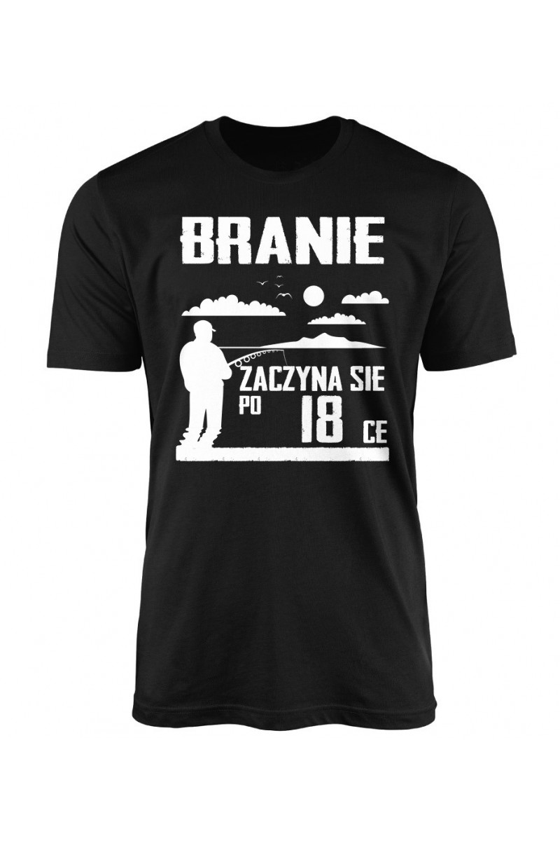 Koszulka Męska Branie Zaczyna Się Po 18-ce Koszulka Męska Branie Zaczyna Się Po 18-ce