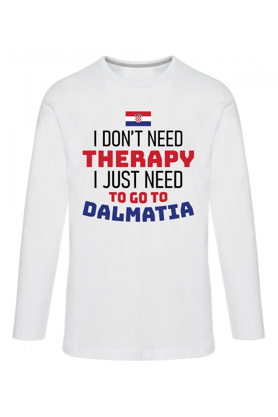 Koszulka Męska Longsleeve I Don't Need Therapy I Just Need To Go To Dalmatia