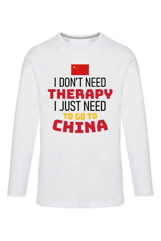 Koszulka Męska Longsleeve I Don't Need Therapy I Just Need To Go To China