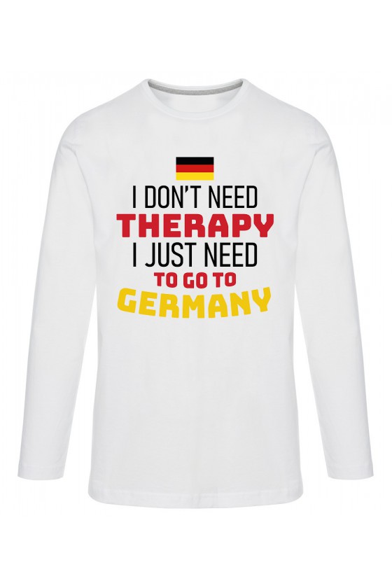 Koszulka Męska Longsleeve I Don't Need Therapy I Just Need To Go To Germany