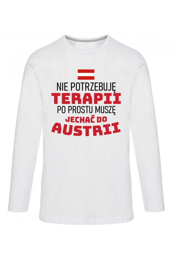 Koszulka Męska Longsleeve Nie Potrzebuję Terapii, Po Prostu Muszę Jechać Do Austrii