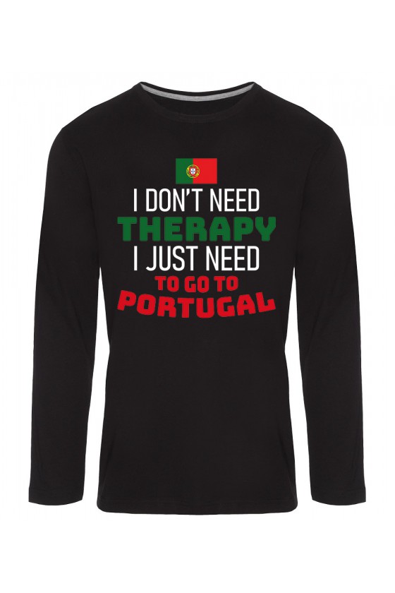 Koszulka Męska Longsleeve I Don't Need Therapy I Just Need To Go To Portugal