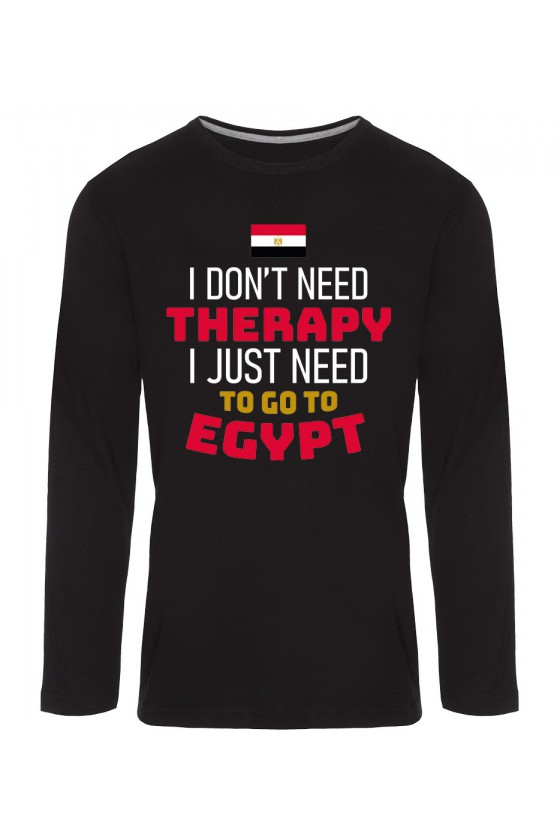 Koszulka Męska Longsleeve I Don't Need Therapy I Just Need To Go To Egypt