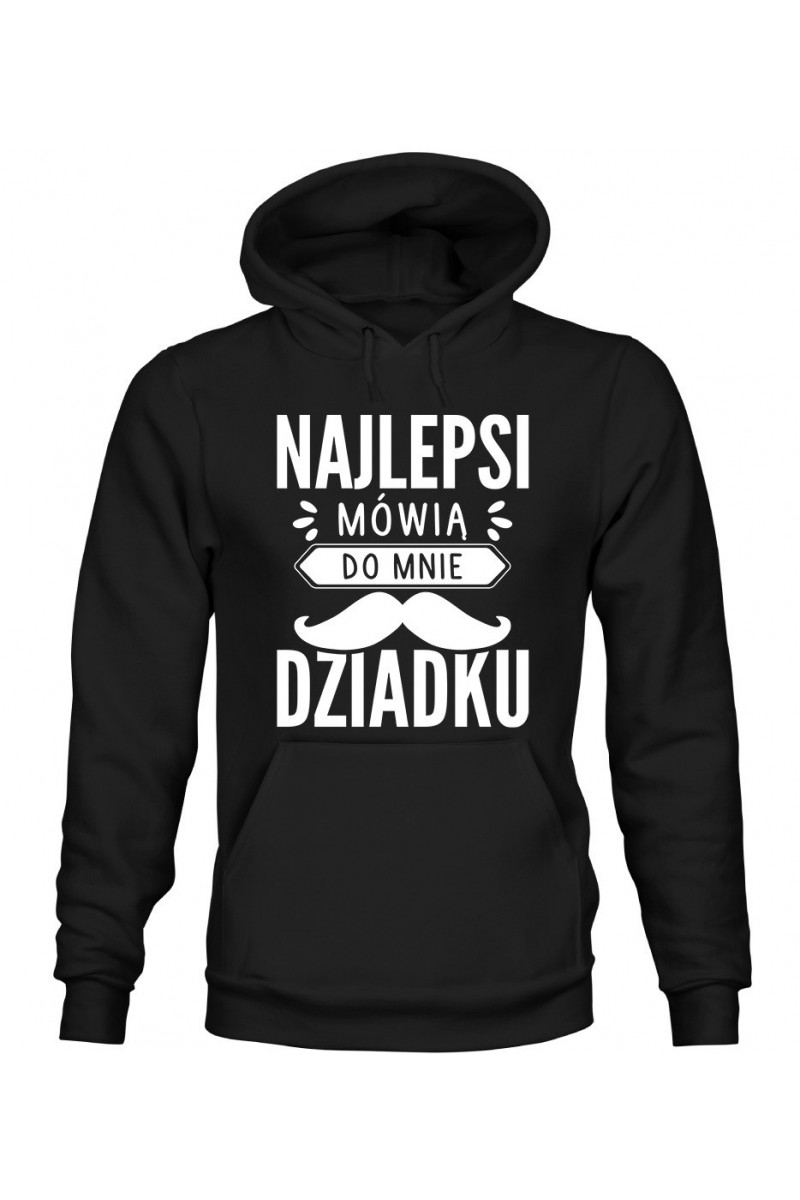 Bluza Męska z Kapturem Najlepsi Mówią Do Mnie Dziadku