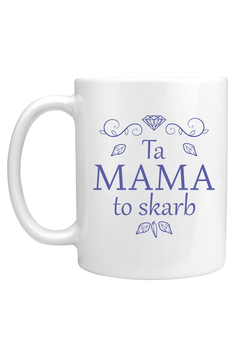 Kubek Ta mama to skarb