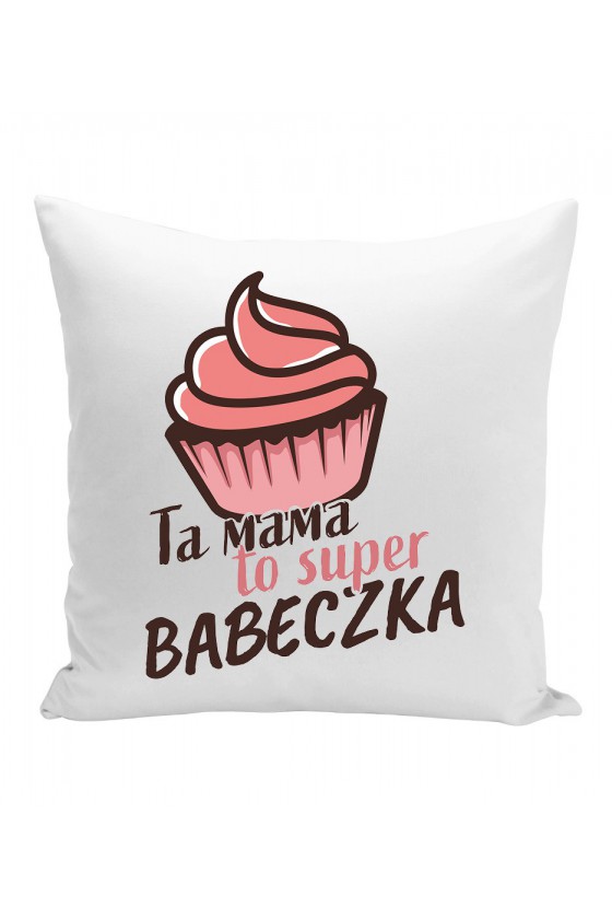 Poduszka Ta mama to super babeczka