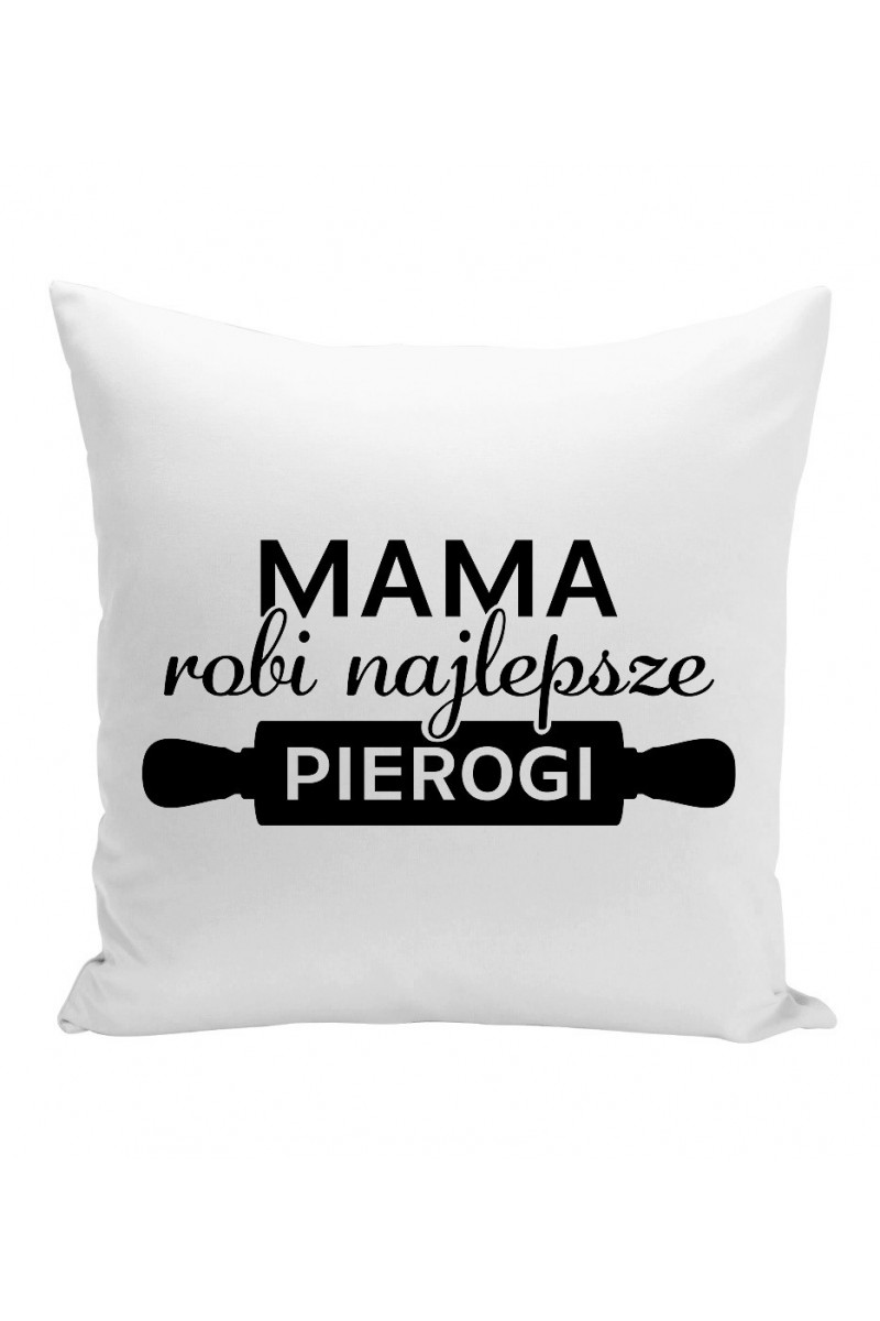 Poduszka Mama robi najlepsze pierogi