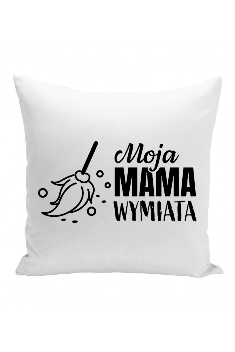 Poduszka Moja mama wymiata