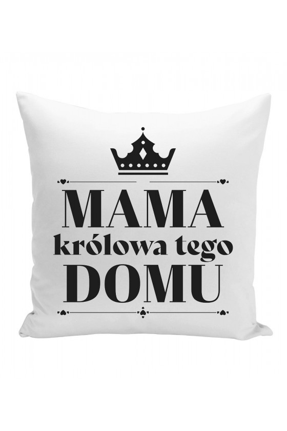 Poduszka Mama królowa tego domu