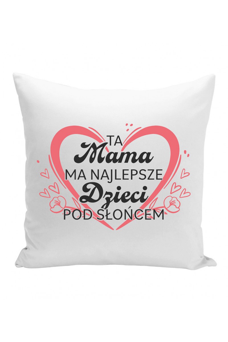 Poduszka Ta mama ma najlepsze dzieci pod słońcem