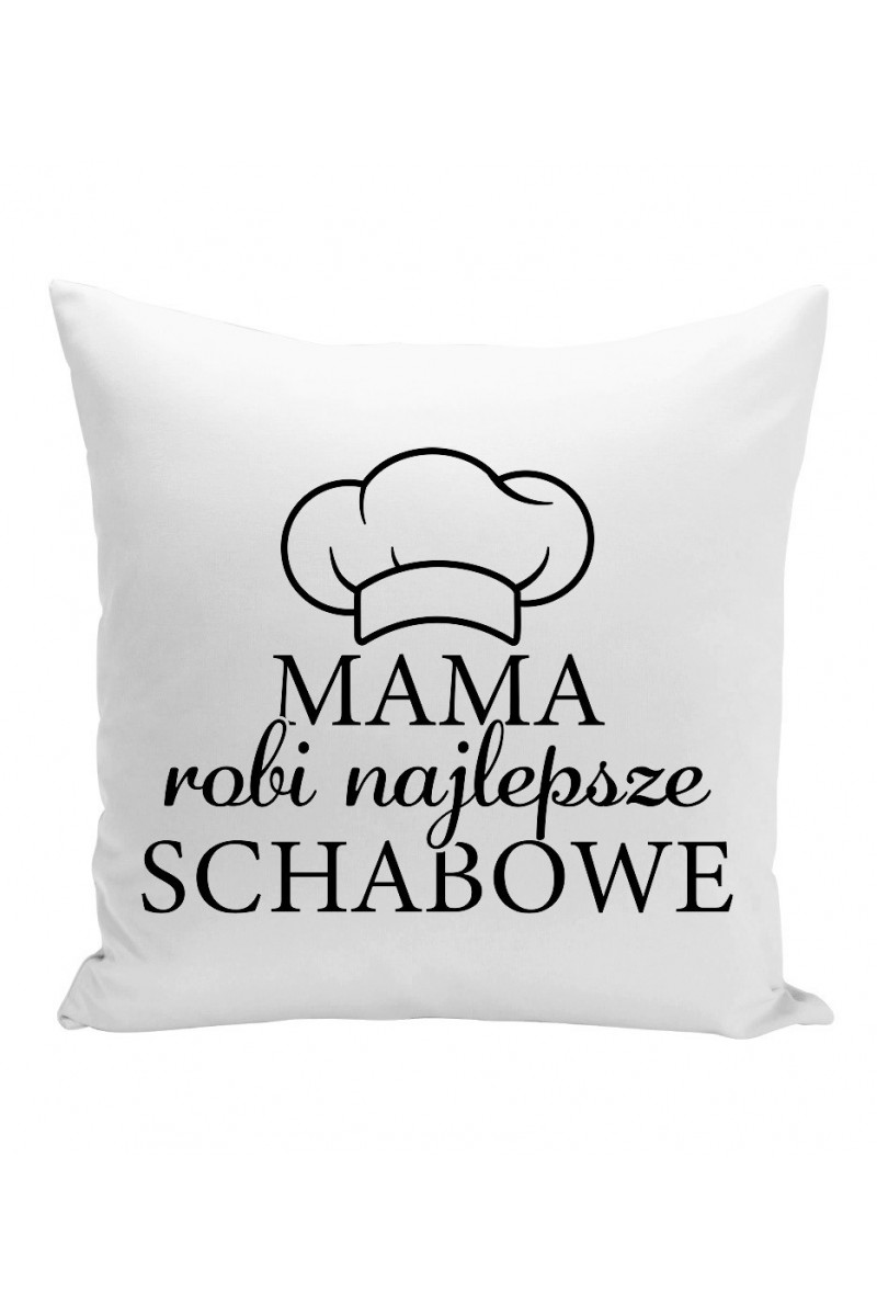 Poduszka Mama robi najlepsze schabowe