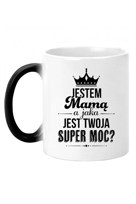 Kubek Magiczny Jestem mamą a jaka jest twoja super moc