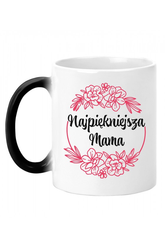 Kubek Magiczny Najpiękniejsza mama