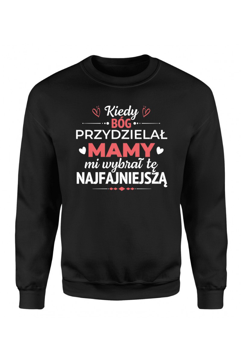 Bluza Damska Klasyczna Kiedy Bóg przydzielał mamy mi wybrał tę najfajniejszą