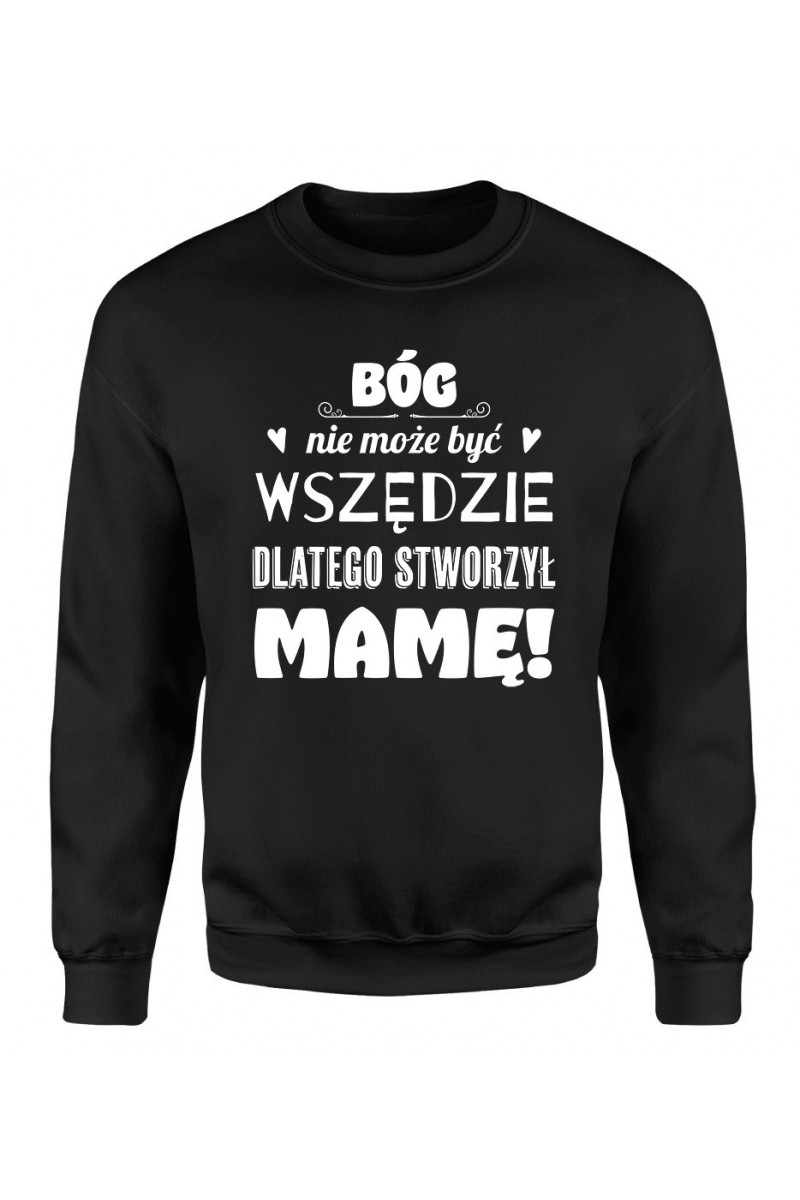 Bluza Damska Klasyczna Bóg nie może być wszędzie dlatego stworzył mamę