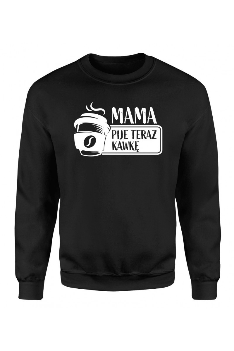 Bluza Damska Klasyczna Mama pije teraz kawkę