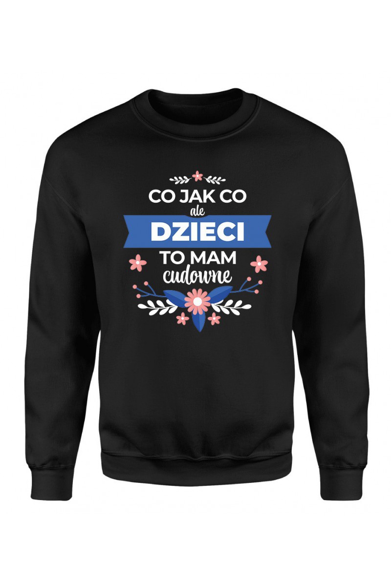 Bluza Damska Klasyczna Co jak co ale dzieci to mam cudowne