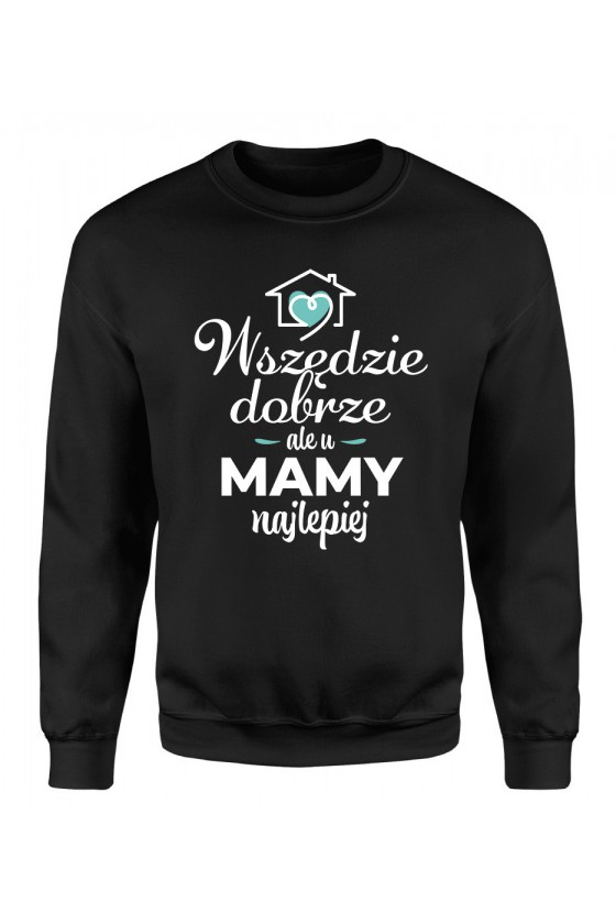 Bluza Damska Klasyczna Wszędzie dobrze ale u mamy najlepiej