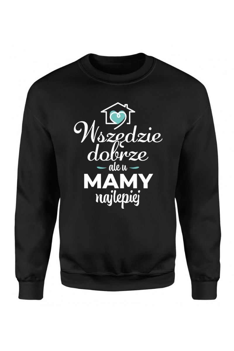 Bluza Damska Klasyczna Wszędzie dobrze ale u mamy najlepiej