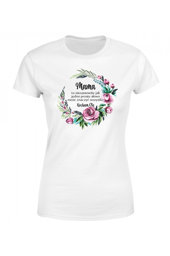 Koszulka Damska Mama jedno proste słowo