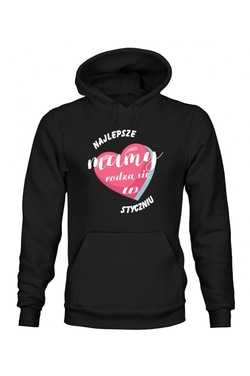 Bluza Damska z Kapturem Najlepsze Mamy Rodzą Się W Styczniu Bluza Damska z Kapturem Najlepsze Mamy Rodzą Się W Styczniu