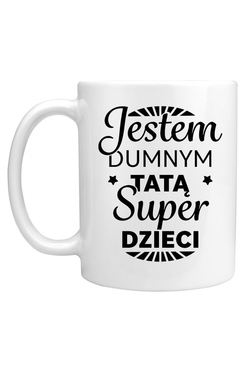 Kubek Jestem Dumnym Tatą Super Dzieci