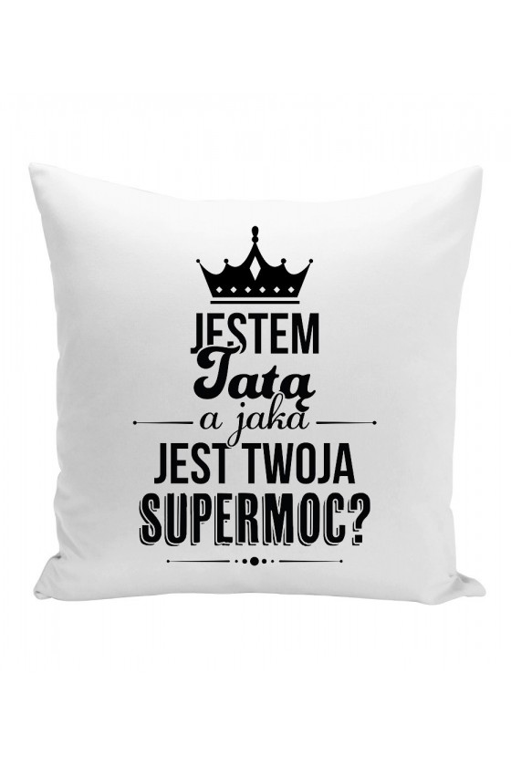 Poduszka Jestem Tatą A Jaka Jest Twoja Supermoc