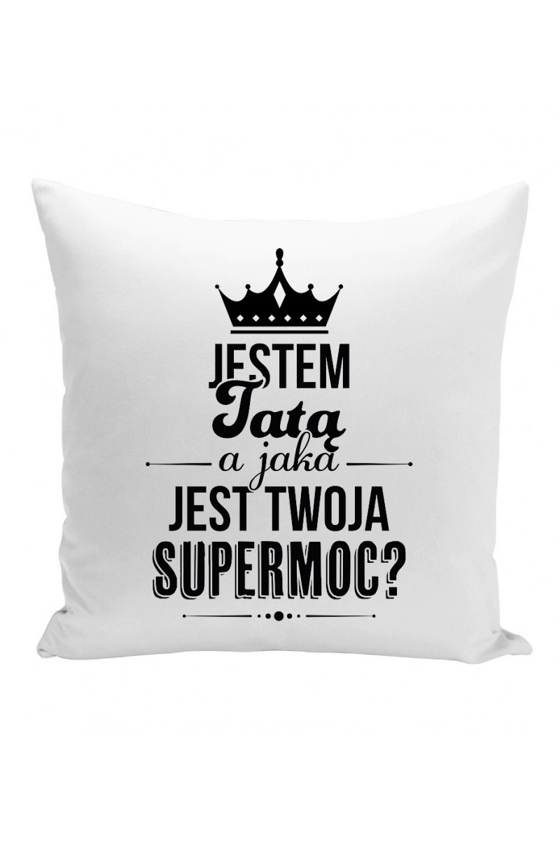 Poduszka Jestem Tatą A Jaka Jest Twoja Supermoc