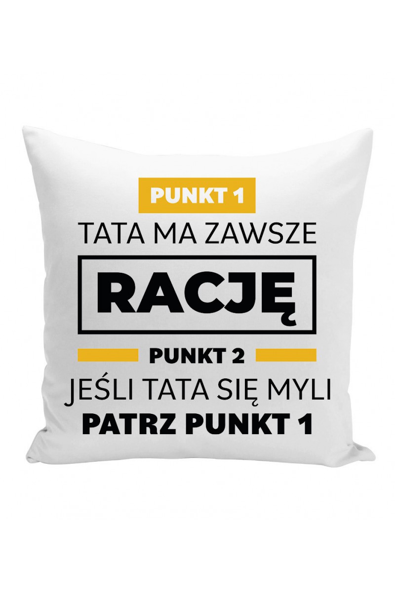 Poduszka Tata Ma Zawsze Rację Jeśli Tata Się Myli Patrz Punkt 1