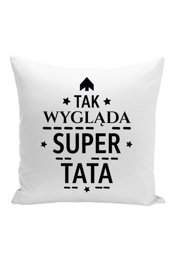 Poduszka Tak Wygląda Super Tata