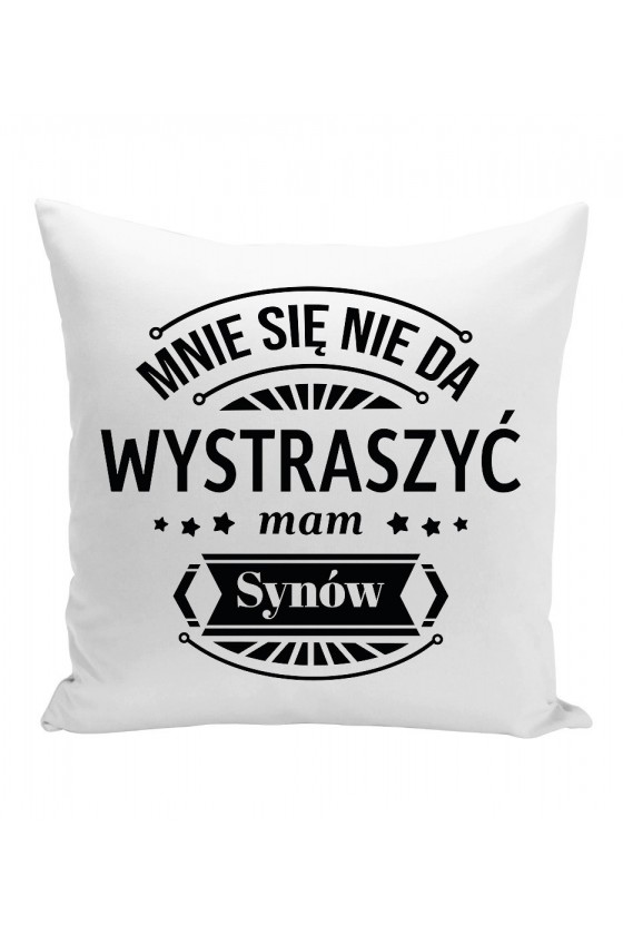 Poduszka Mnie Się Nie Da Wystraszyć Mam Synów