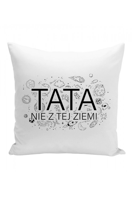 Poduszka Tata Nie Z Tej Ziemi