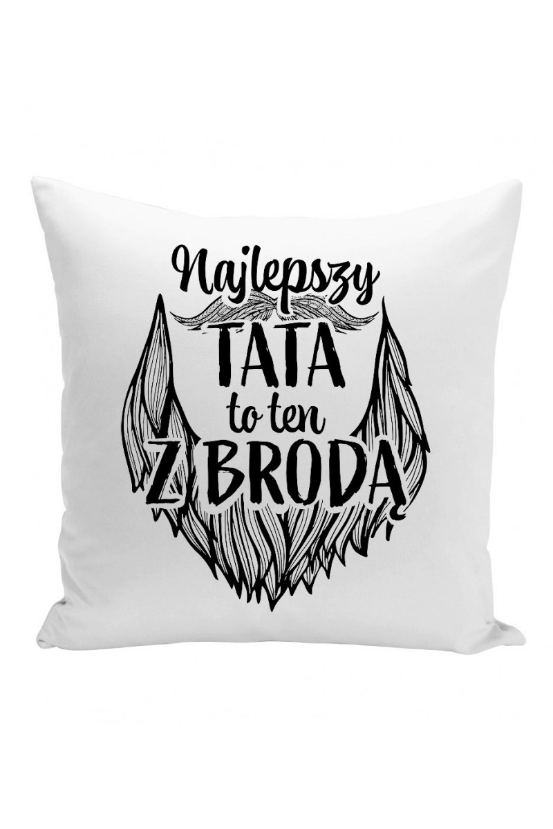 Poduszka Najlepszy Tata To Ten Z Brodą Poduszka Najlepszy Tata To Ten Z Brodą