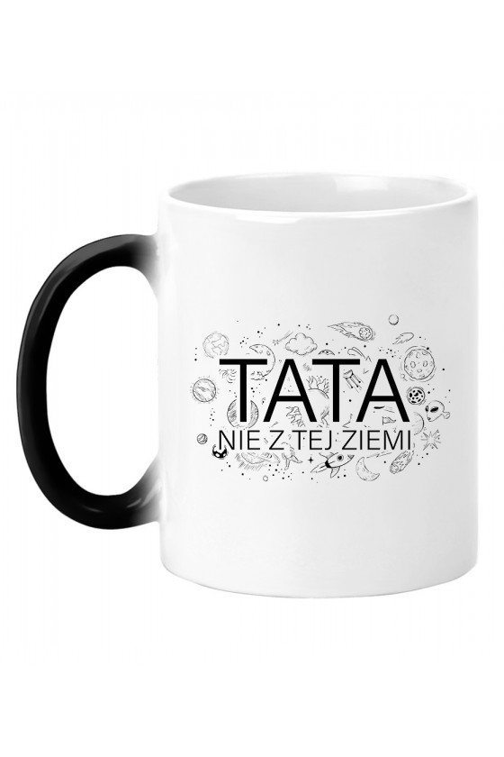 Kubek Magiczny Tata Nie Z Tej Ziemi