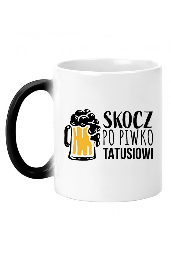 Kubek Magiczny Skocz Po Piwko Tatusiowi