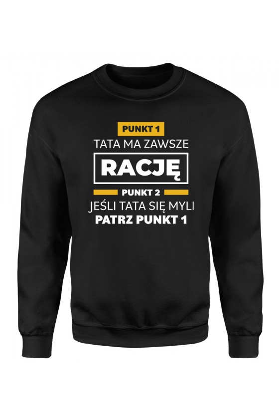 Bluza Męska Klasyczna Tata Ma Zawsze Rację Jeśli Tata Się Myli Patrz Punkt 1