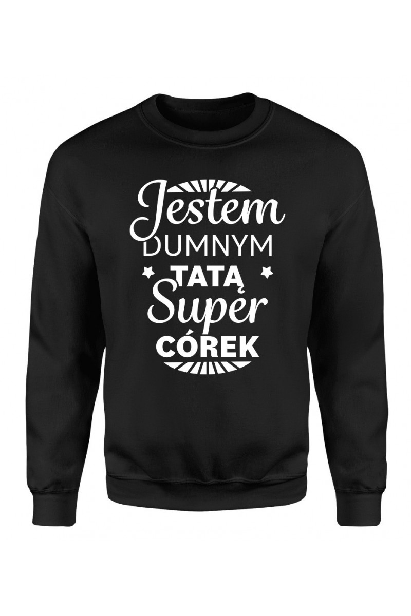 Bluza Męska Klasyczna Jestem Dumnym Tatą Super Córek