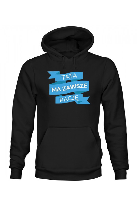 Bluza Męska z Kapturem Tata Ma Zawsze Rację II