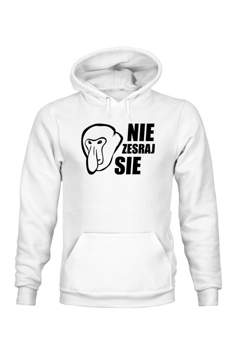 Bluza Damska z Kapturem Nie Zesraj Się