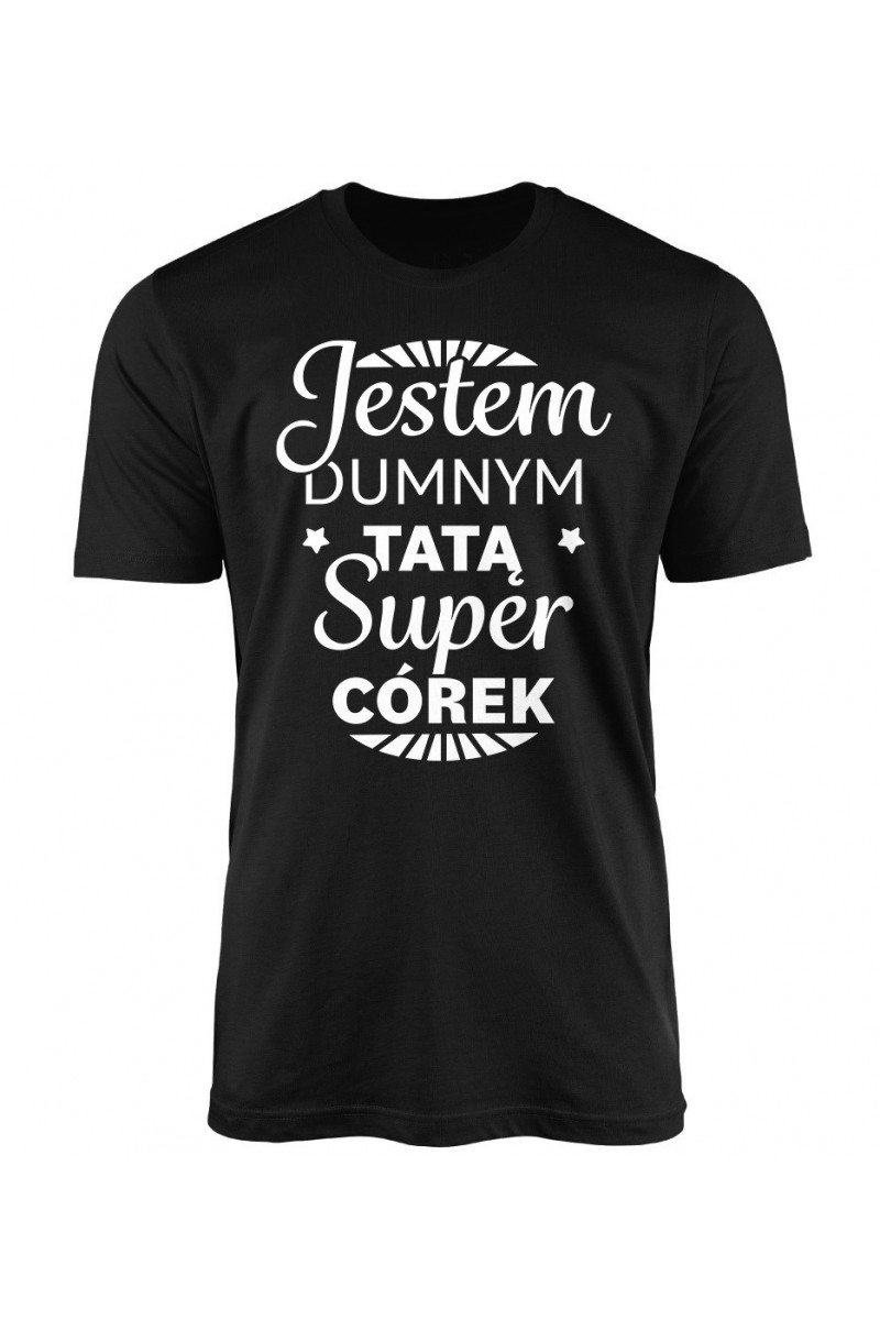 Koszulka Męska Jestem Dumnym Tatą Super Córek